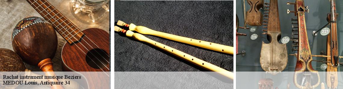 Rachat instrument musique  beziers-34500 MEDOU Louis, Antiquaire 34